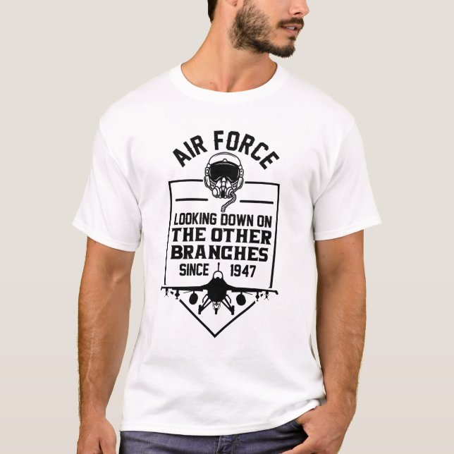 Air Force, Looking Down on Other Branches T-Shirt (Front)