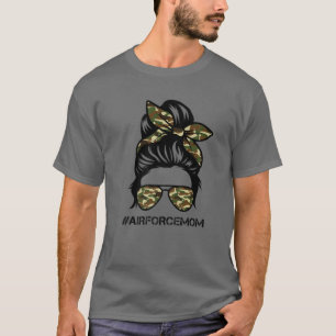Air Force Mum Messy Bun Sunglasses Military Mum Mo T-Shirt