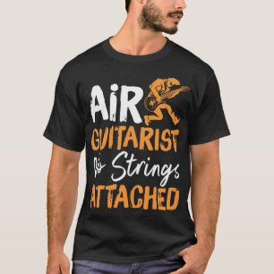 Air Guitarist No Strings Attached Dad Guitar And B T-Shirt