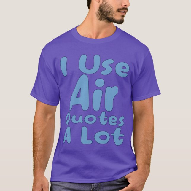 air quotes lovers I like air quotes air lovers fam T-Shirt (Front)