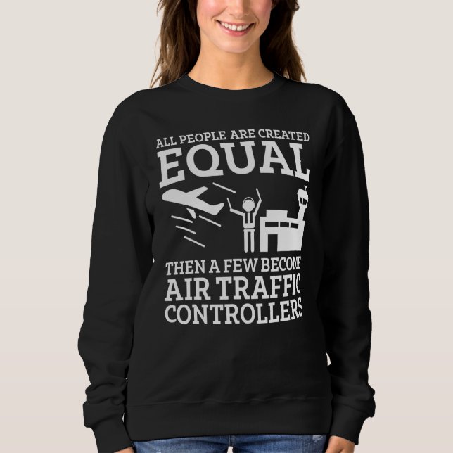 Air Traffic Controller Apparel   Great Controllers Sweatshirt (Front)