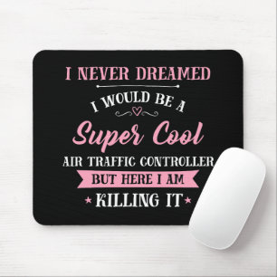 Air Traffic Controller Dream Job Killing It Mouse Mat