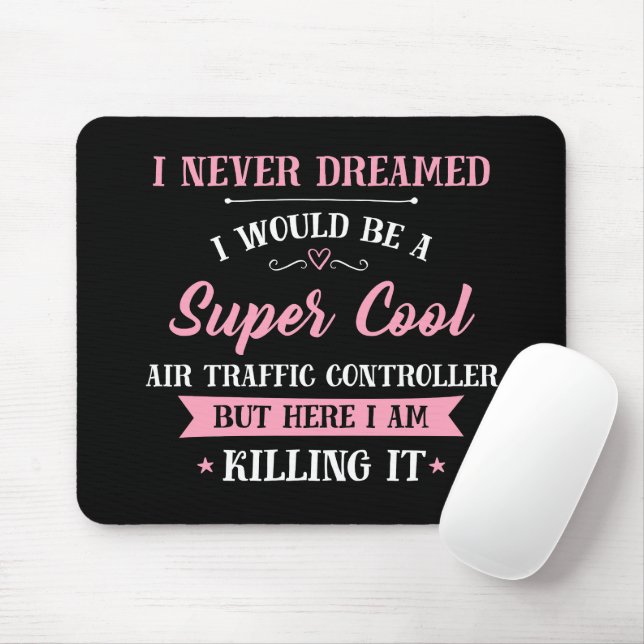Air Traffic Controller Dream Job Killing It Mouse Mat (With Mouse)