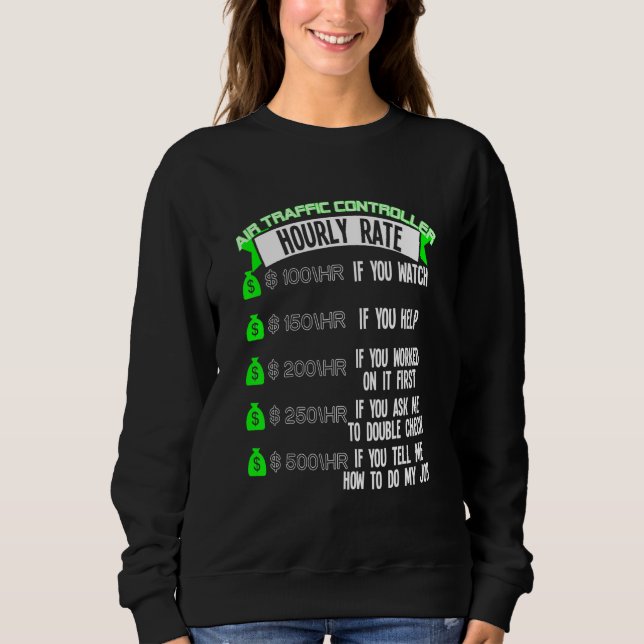 Air Traffic Controller Hourly Rate Atc Sweatshirt (Front)