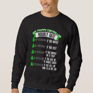 Air Traffic Controller Hourly Rate Atc Sweatshirt