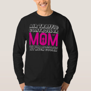 Air Traffic Controller Mum Joke Flight Control Tow T-Shirt