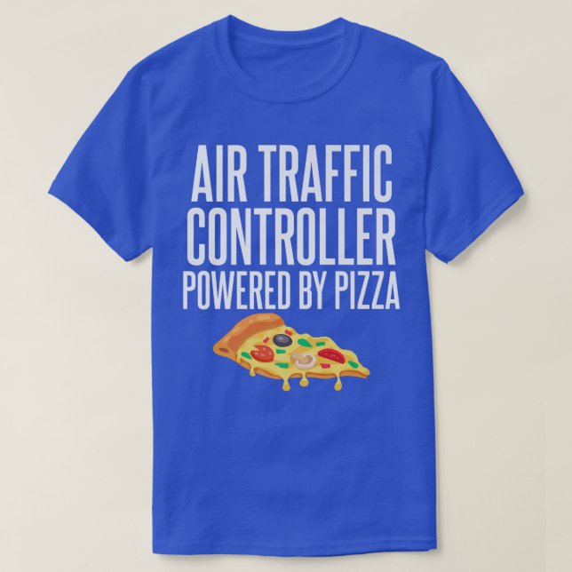 Air Traffic Controller Powered By Pizza Humour for T-Shirt (Design Front)