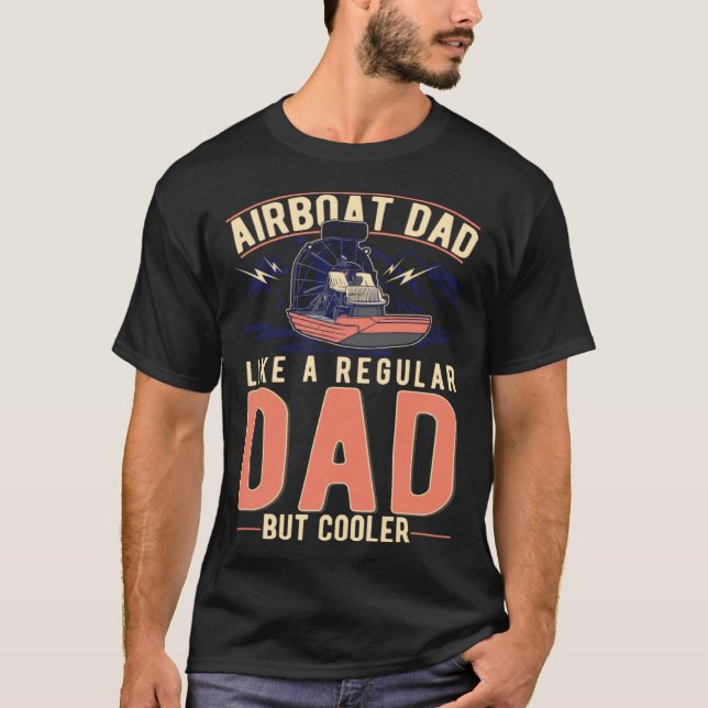 Airboat Dad Swamp Boat Father T-Shirt (Front)
