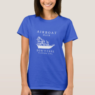 Airboat Hair, Don't Care Florida Girl T-shirt