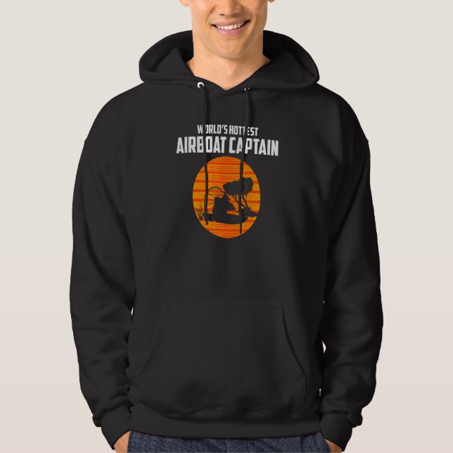 Airboating Worlds Hottest Airboat Captain Hoodie (Front)