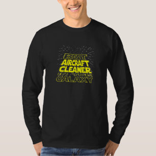 Aircraft Cleaner Cool Galaxy Job T-Shirt
