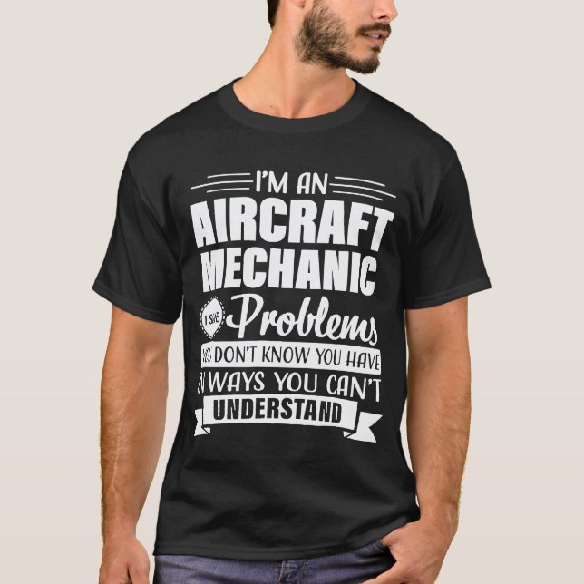 Aircraft Mechanic Aeroplane Engineer Problem Men T-Shirt (Front)