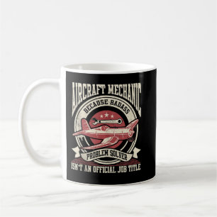 Aircraft Mechanic Aviation Mechanic Aeroplane Mech Coffee Mug