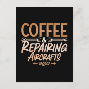 Aircraft Mechanic Coffee And Repairing Aircrafts Holiday Postcard