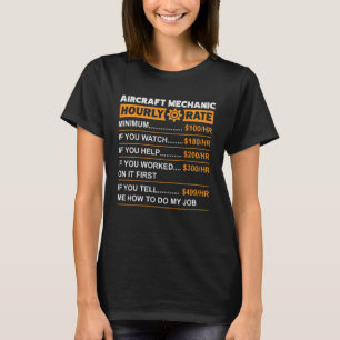 Aircraft Mechanic Hourly Rate Labor Rates Sarcasti T-Shirt