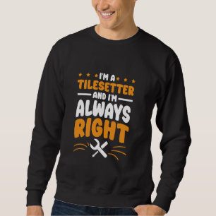 Aircraft Mechanic I'm Always Right for Aeroplane M Sweatshirt