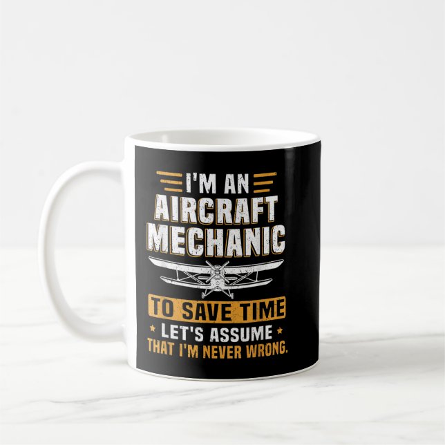 Aircraft Mechanic Never Wrong To Save Time Lets As Coffee Mug (Left)