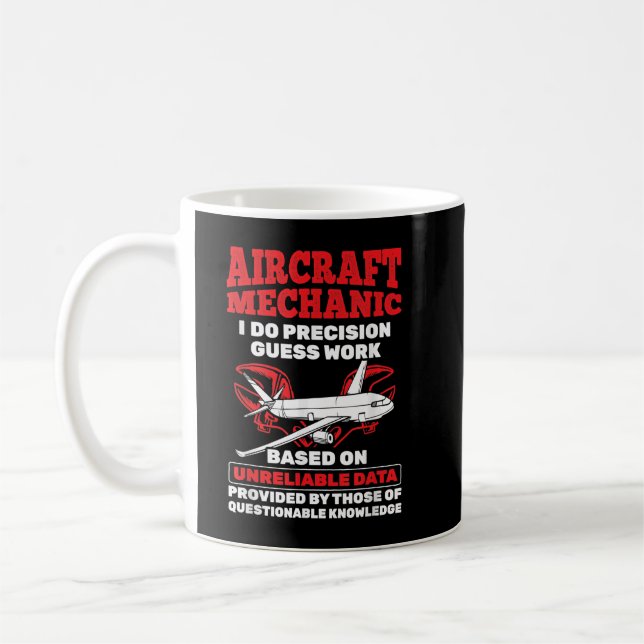Aircraft Mechanic Precision Guess Work Aircraft Me Coffee Mug (Left)