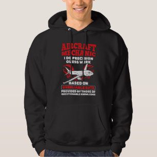 Aircraft Mechanic Precision Guess Work Aircraft Me Hoodie