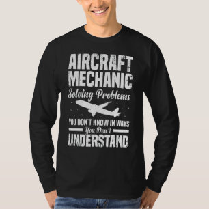 Aircraft Mechanic Solving Problems Aviation Techn T-Shirt