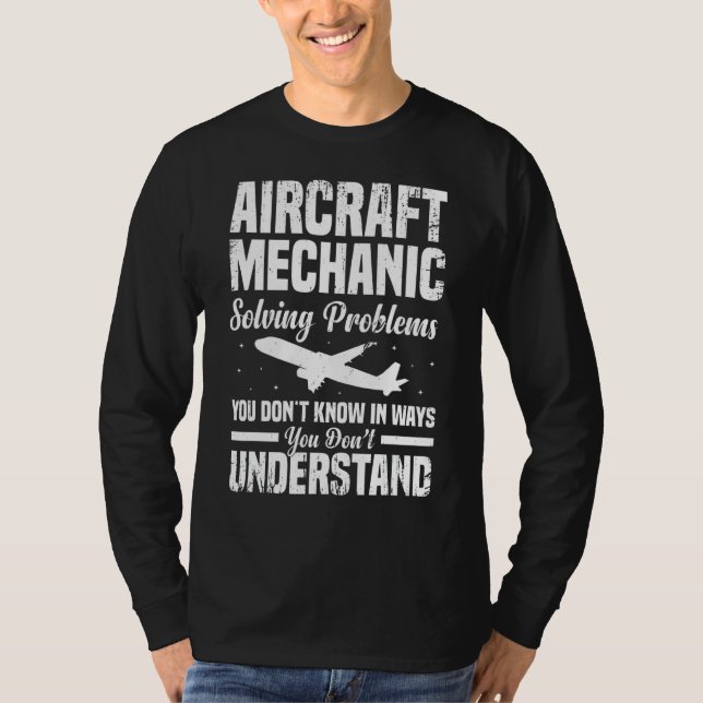 Aircraft Mechanic Solving Problems  Aviation Techn T-Shirt (Front)