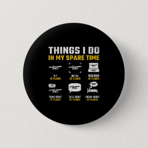 Aircraft Rc Plane Airplane Men Things I Do In My S 6 Cm Round Badge