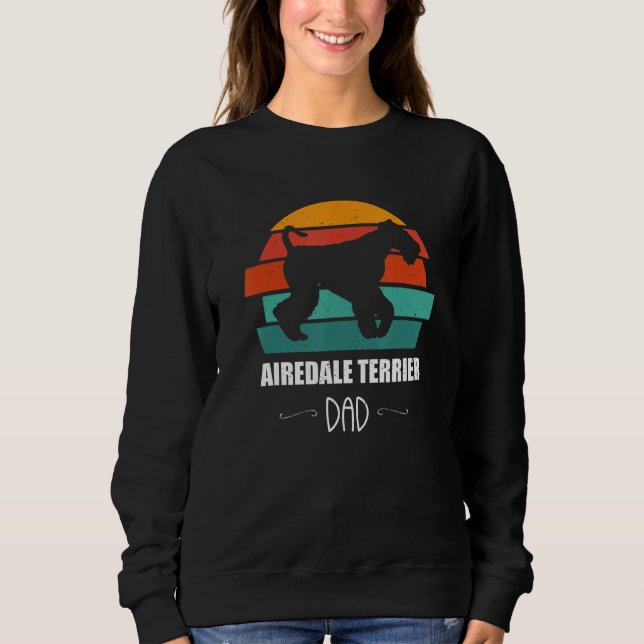 Airedale Terrier Dad for Dog Lovers Sweatshirt (Front)