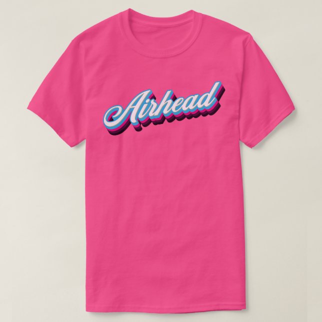 Airhead 80s Sarcastic Quote T-Shirt (Design Front)