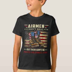 Airmen don't brag proud air force aunt family matc T-Shirt