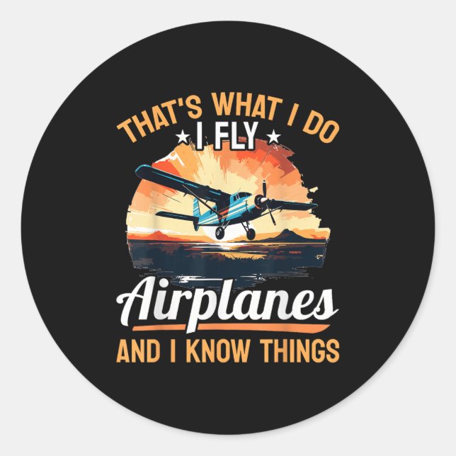 Airplane Aircraft Lot - That's What I Do I Fly Air Classic Round Sticker (Front)