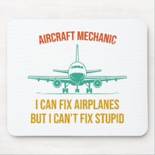 Airplane mechanic i can fix airplanes but i can't  mouse mat