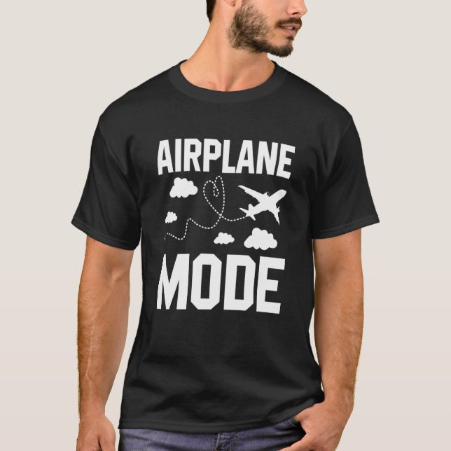 Airplane Mode Pilot Airplane Plane Aviation  15 T-Shirt (Front)