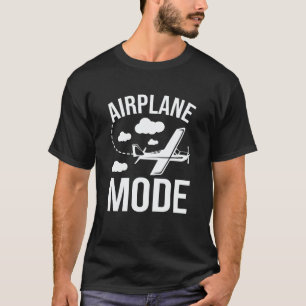 Airplane Mode Pilot Airplane Plane Aviation  33 T-Shirt