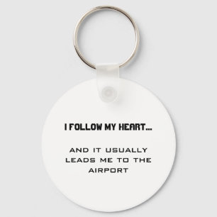Airport Travel Quote- I follow my heart... Key Ring