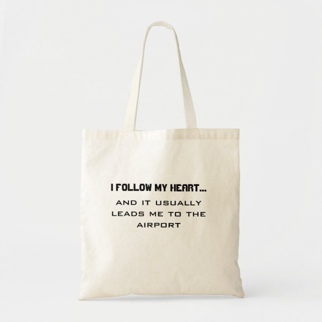 Airport Travel Quote- I follow my heart...  Tote Bag (Front)