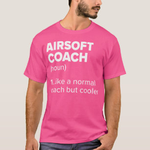 Airsoft Coach Definition Funny Airsoft Gun Humour T-Shirt