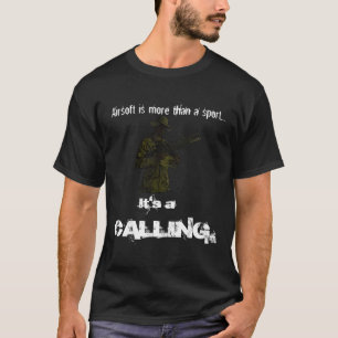 Airsoft is a calling T-Shirt