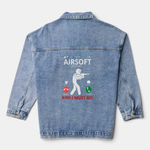 Airsoft Is Calling And I Must Go  Denim Jacket
