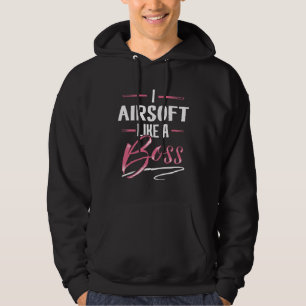 AIRSOFT Like A Boss Lady Boss Girl Power Hoodie