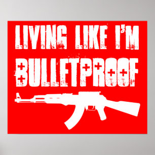 ak47 : living like i'm bulletproof poster