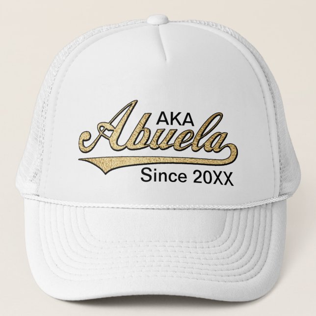 AKA Abuela Since .... Trucker Hat (Front)