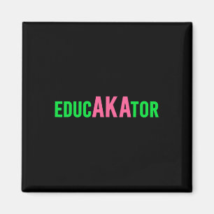 Aka Educator Funny Educators And Teacher Crew Scho Magnet