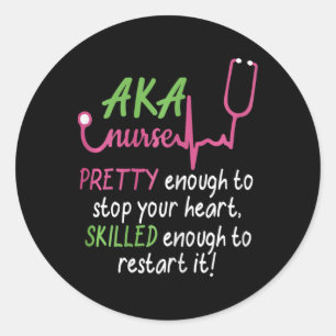 Aka Nurse Pretty To Stop Your Heart Nurse Week Gif Classic Round Sticker
