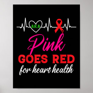 Aka Pink Goes Red For Heart Health Awareness For W Poster