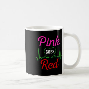 Aka Pink Goes Red For Women Heart Health Awareness Coffee Mug