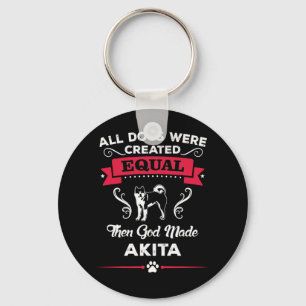 Akita All dogs equal then God made Akita breed Key Ring