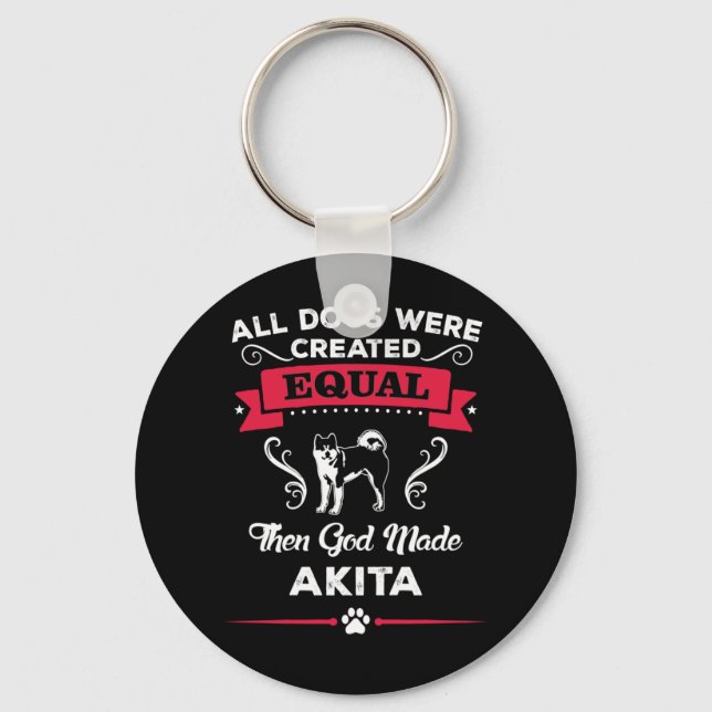 Akita All dogs equal then God made Akita breed Key Ring (Front)