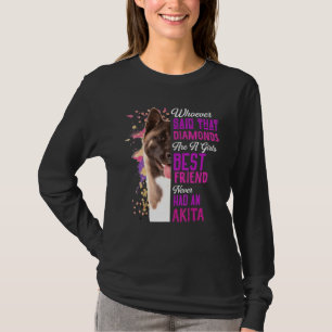 Akita Are A Girls Best Friend Dog Mama Mum Mum T-Shirt