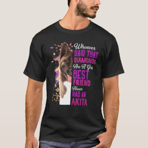 Akita Are A Girls Best Friend Dog Mama Mum Mum T-Shirt