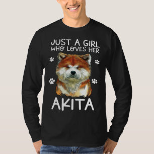 Akita Dog Just A Girl Who Loves Her Akita T-Shirt